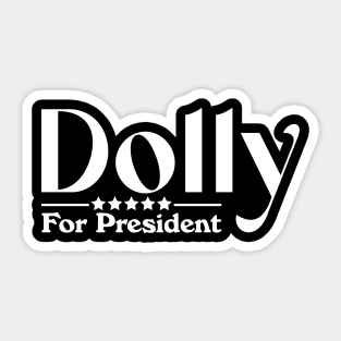 Dolly For President 2024 - Funny Country Sticker